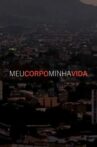 Meu Corpo, Minha Vida Movie Streaming Online