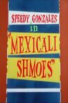 Mexicali Shmoes Movie Streaming Online