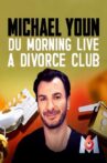 Michael Youn Du Morning Live à Divorce Club Movie Streaming Online