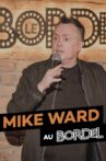 Mike Ward au Bordel Movie Streaming Online