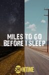 Miles To Go Before I Sleep Movie Streaming Online