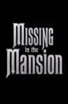 Missing in the Mansion Movie Streaming Online