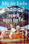 Mit der Liebe spielt man nicht Movie Streaming Online