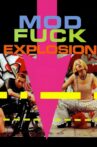 Mod Fuck Explosion Movie Streaming Online