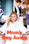 Mom's Day Away Movie Streaming Online