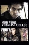 Mon père Francis le Belge Movie Streaming Online