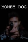 Money Dog Movie Streaming Online