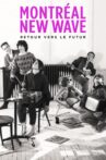 Montreal New Wave Movie Streaming Online