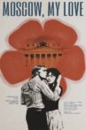 Moscow, My Love Movie Streaming Online