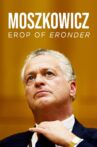 Moszkowicz: Erop of Eronder Movie Streaming Online