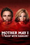 Mother, May I Sleep with Danger? Movie Streaming Online