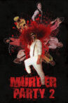 Murder Party 2 Movie Streaming Online