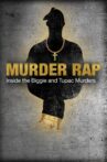 Murder Rap: Inside the Biggie and Tupac Murders Movie Streaming Online