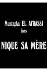 Mustapha El Atrassi - #NiqueSaMere Movie Streaming Online
