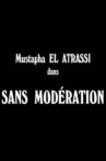 Mustapha El Atrassi - #SansModeration Movie Streaming Online