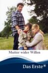 Mutter wider Willen Movie Streaming Online
