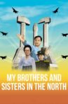 My Brothers and Sisters in the North Movie Streaming Online