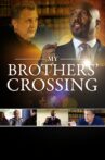 My Brothers' Crossing Movie Streaming Online