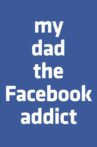 My Dad, the Facebook Addict Movie Streaming Online