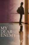 My Dear Enemy Movie Streaming Online