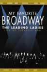 My Favorite Broadway: The Leading Ladies Movie Streaming Online
