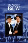 My Name Is Bill W. Movie Streaming Online