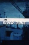 My River Tyne Movie Streaming Online