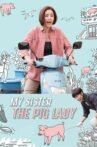 My Sister, the Pig Lady Movie Streaming Online