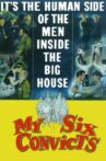 My Six Convicts Movie Streaming Online