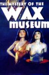 Mystery of the Wax Museum Movie Streaming Online