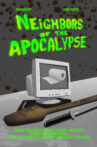 Neighbors of the Apocalypse Movie Streaming Online