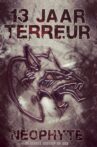 Neophyte: 13 Jaar Terreur - De Eerste Egotrip Op DVD Movie Streaming Online