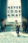 Never Look Away Movie Streaming Online