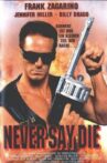 Never Say Die Movie Streaming Online