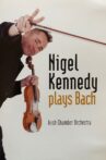 Nigel Kennedy - Plays Bach Movie Streaming Online