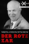 Nikita Khrushchev – The Red Tsar Movie Streaming Online