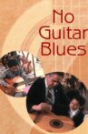 No Guitar Blues Movie Streaming Online