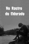 No Rastro do Eldorado Movie Streaming Online