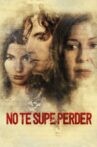 No te supe perder Movie Streaming Online
