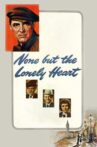 None But the Lonely Heart Movie Streaming Online