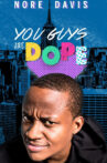 Nore Davis: You Guys are Dope Movie Streaming Online