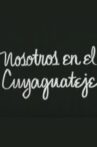 Nosotros en el Cuyaguateje Movie Streaming Online