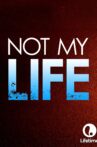 Not My Life Movie Streaming Online