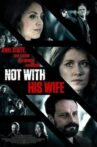 Not With His Wife Movie Streaming Online