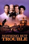 Nothing but Trouble Movie Streaming Online