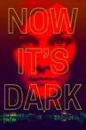 Now It's Dark Movie Streaming Online