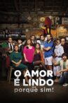 O Amor é Lindo ... Porque Sim! Movie Streaming Online