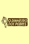O Dinheiro dos Pobres Movie Streaming Online