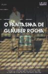 O Fantasma de Glauber Rocha Movie Streaming Online