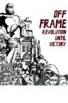 Off Frame AKA Revolution Until Victory Movie Streaming Online